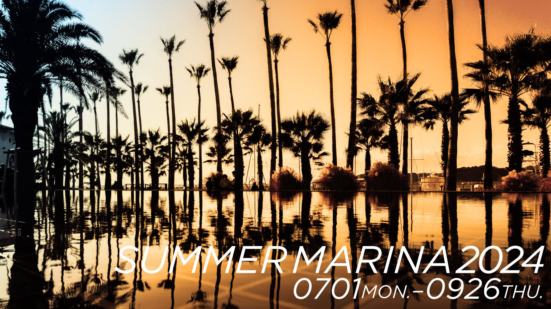 SUMMER MARINA 2024 0701mon.-0926thu.